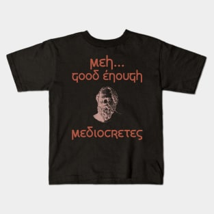 Meh…Good Enough. Mediocretes Kids T-Shirt